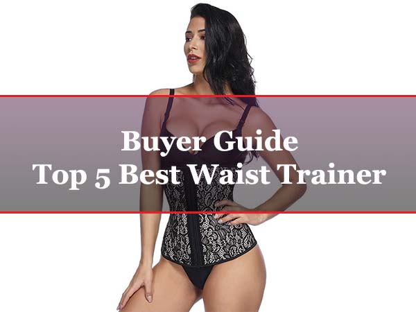 Top Five Best Waist Trainer 2019